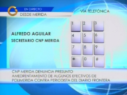 CNP denuncia amedrentamiento de PoliMérida contra periodistas del Diario Frontera (Video)