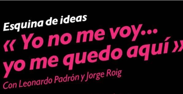 Este martes realizarán espacio para el debate: “Yo no me voy… yo me quedo aquí”