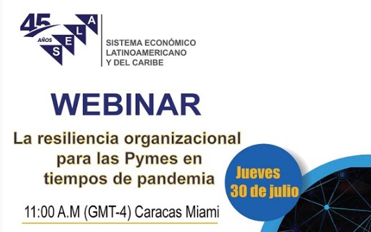 La resiliencia organizacional para las Pymes en tiempos de pandemia se abordará en Webinar del SELA