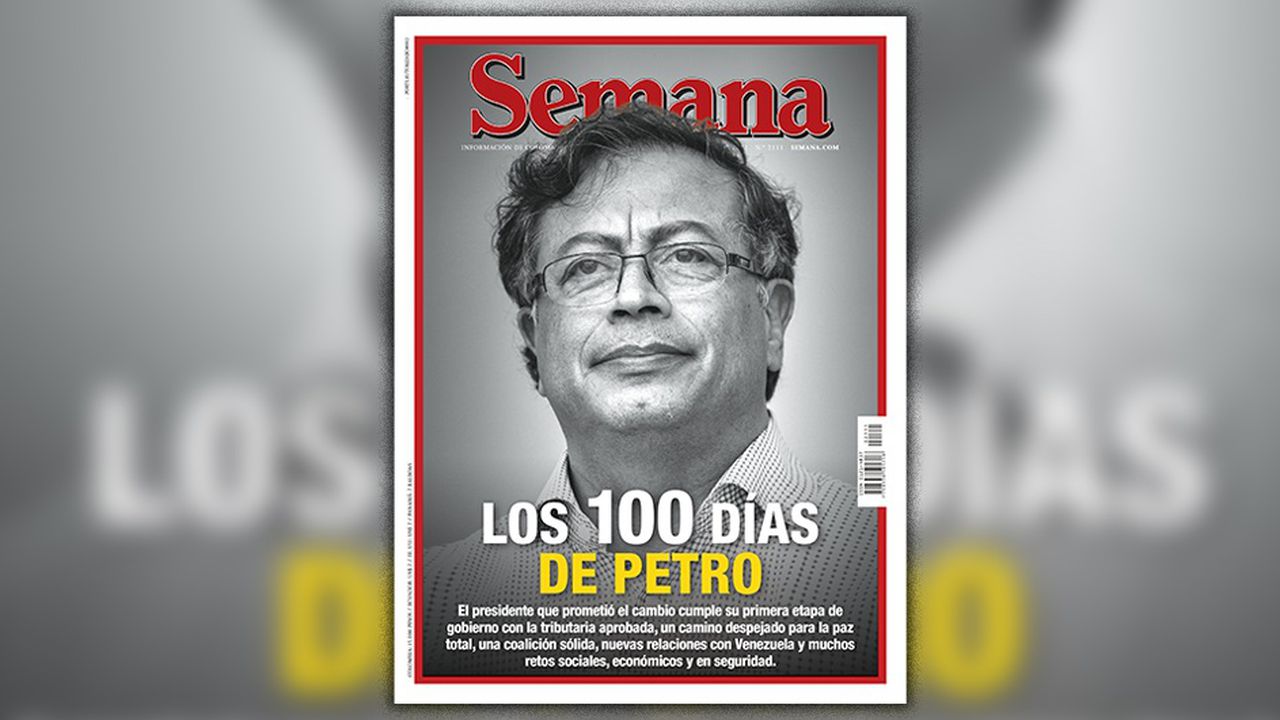 Semana: Los 100 días del presidente Gustavo Petro en el poder