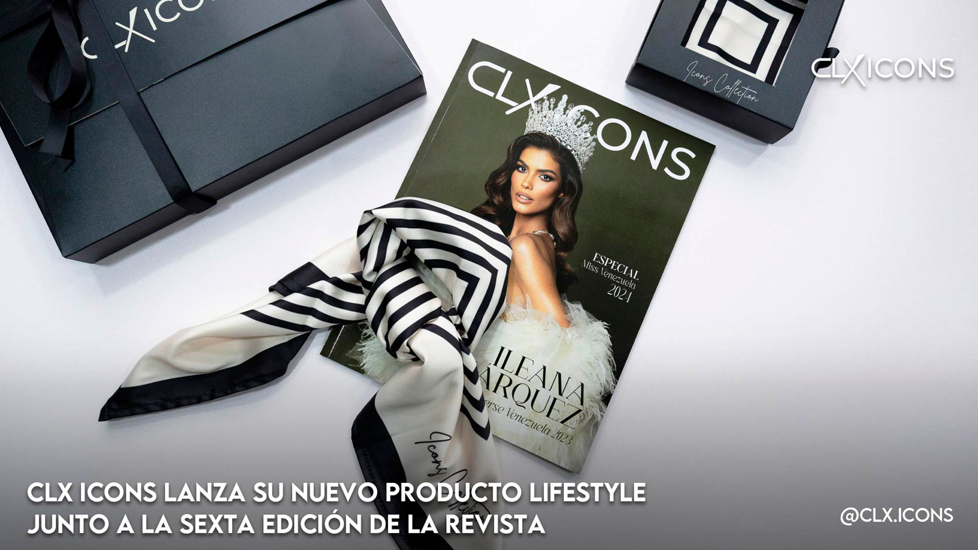 CLX ICONS entrega a las 25 candidatas del Miss Venezuela un ejemplar de la sexta edición y su nuevo producto lifestyle